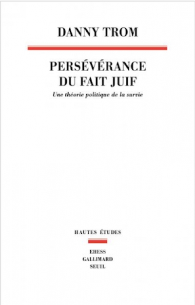 Persévérance du fait juif. Une théorie politique de la survie