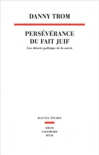 Persévérance du fait juif. Une théorie politique de la survie